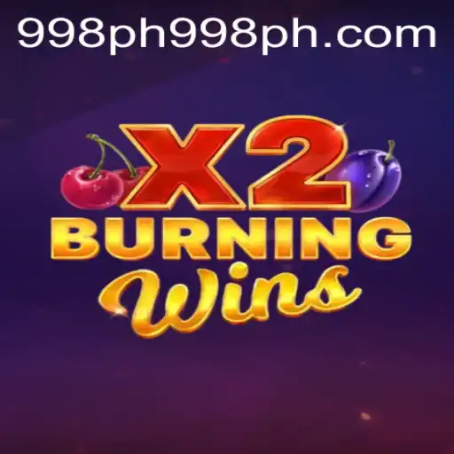 Exploring the Thrilling World of BurningWinsX2 on 998PH.COM